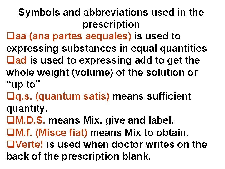 Symbols and abbreviations used in the prescription qaa (ana partes aequales) is used to