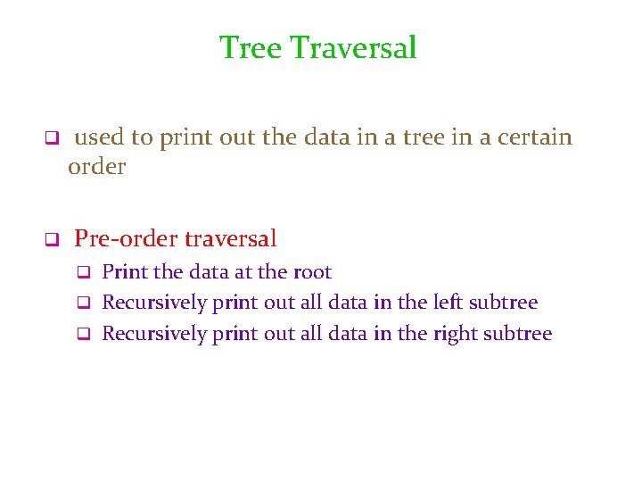 Tree Traversal q used to print out the data in a tree in a