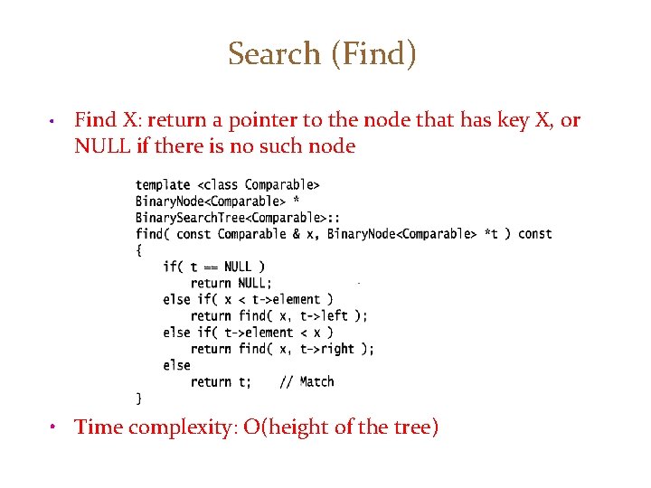 Search (Find) • Find X: return a pointer to the node that has key