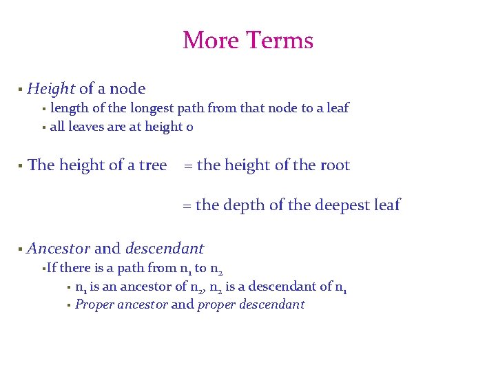 More Terms § Height of a node § length of the longest path from