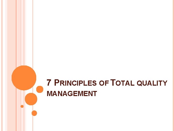 7 PRINCIPLES OF TOTAL QUALITY MANAGEMENT 