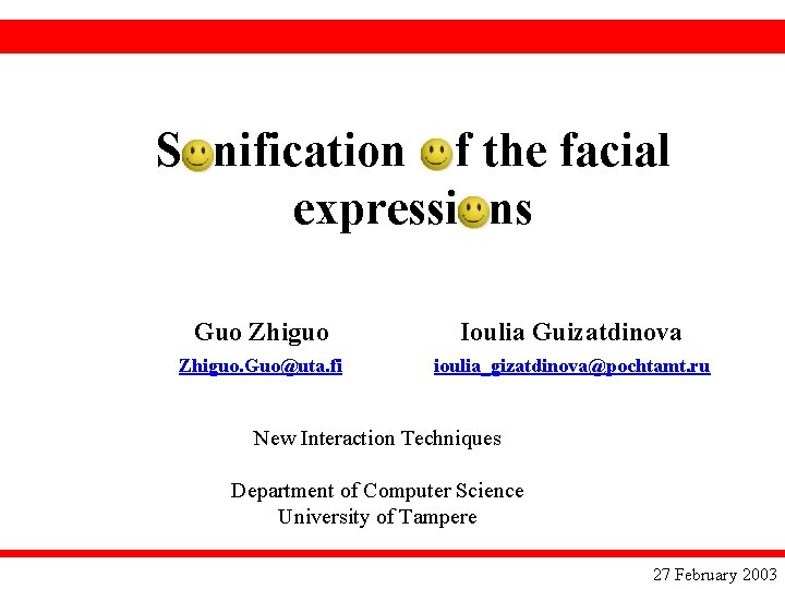 So nification of the facial expressio ns Guo Zhiguo Ioulia Guizatdinova Zhiguo. Guo@uta. fi