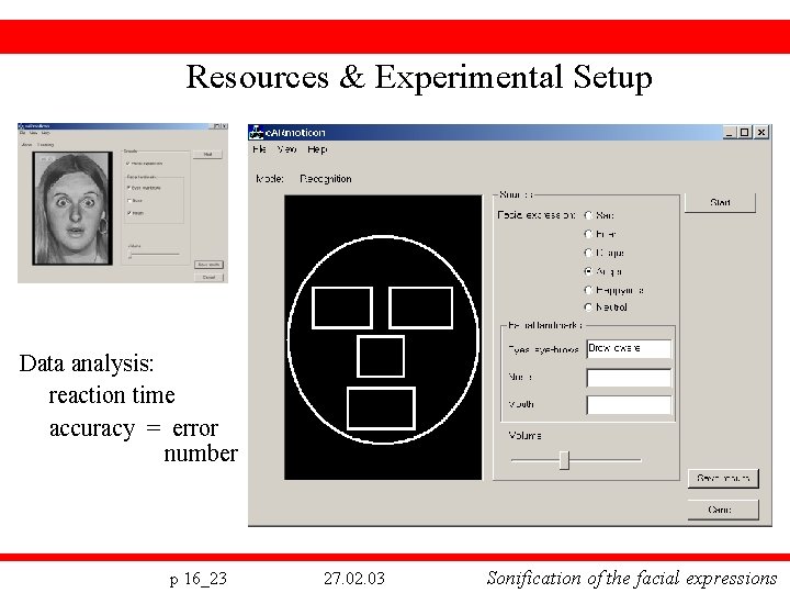 Resources & Experimental Setup Data analysis: reaction time accuracy = error number p 16_23