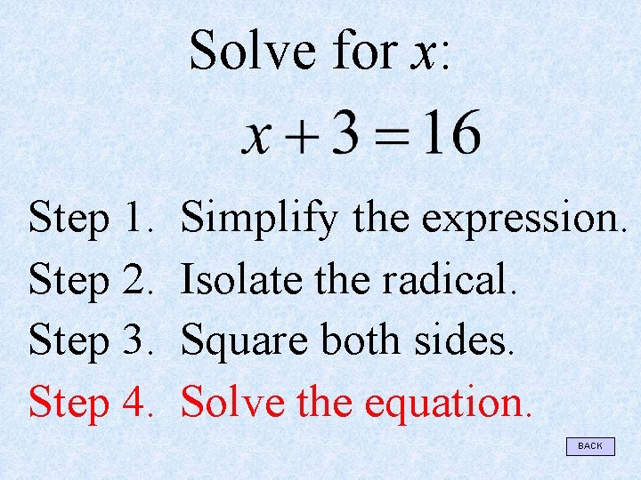 Solve for x: Step 1. Step 2. Step 3. Step 4. Simplify the expression.