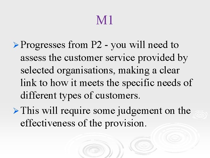 M 1 Ø Progresses from P 2 - you will need to assess the