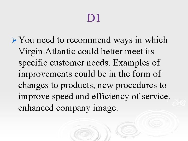 D 1 Ø You need to recommend ways in which Virgin Atlantic could better