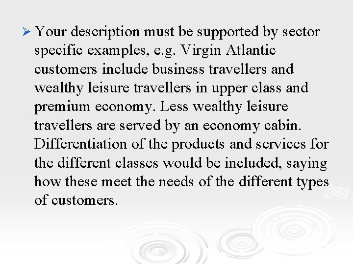 Ø Your description must be supported by sector specific examples, e. g. Virgin Atlantic