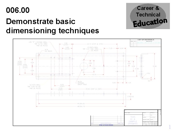 006. 00 Demonstrate basic dimensioning techniques Career & Technical n o i t a