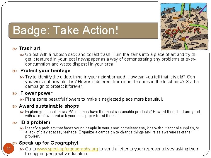 Badge: Take Action! Trash art Go out with a rubbish sack and collect trash.