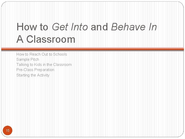 How to Get Into and Behave In A Classroom How to Reach Out to