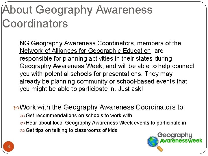 About Geography Awareness Coordinators NG Geography Awareness Coordinators, members of the Network of Alliances