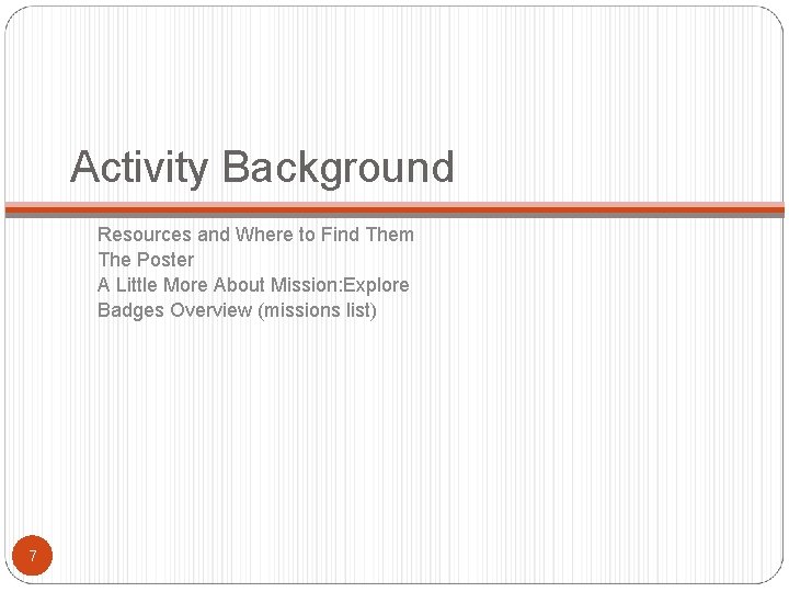 Activity Background Resources and Where to Find Them The Poster A Little More About