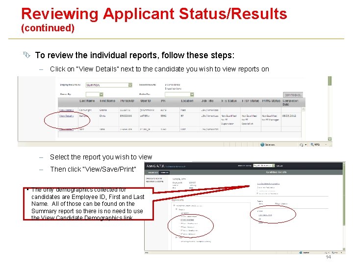 Reviewing Applicant Status/Results (continued) Ê To review the individual reports, follow these steps: –