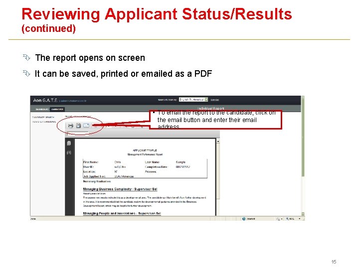 Reviewing Applicant Status/Results (continued) Ê The report opens on screen Ê It can be