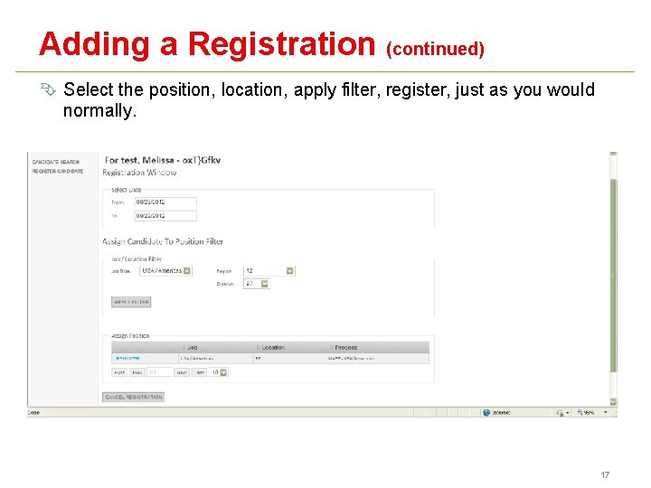 Adding a Registration (continued) Ê Select the position, location, apply filter, register, just as