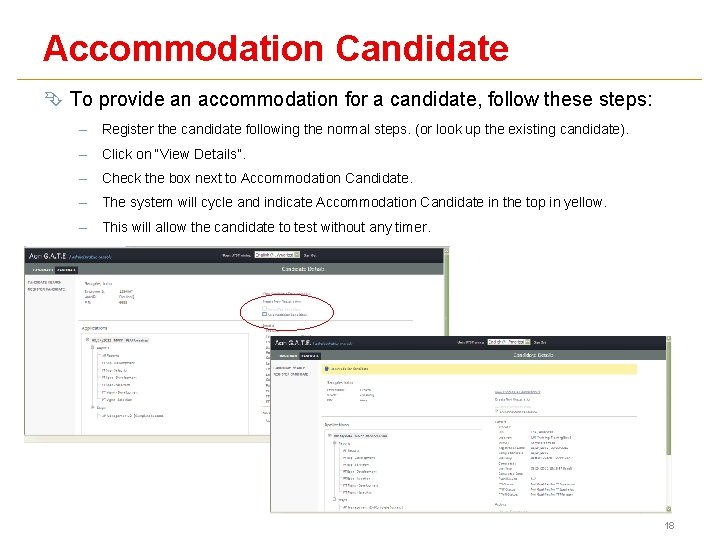 Accommodation Candidate Ê To provide an accommodation for a candidate, follow these steps: –