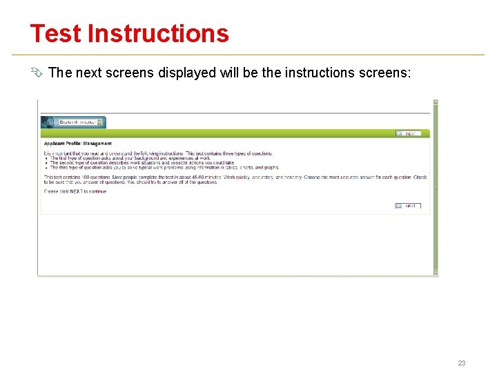 Test Instructions Ê The next screens displayed will be the instructions screens: 23 