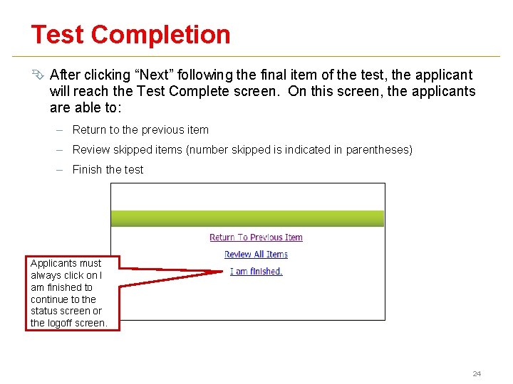 Test Completion Ê After clicking “Next” following the final item of the test, the