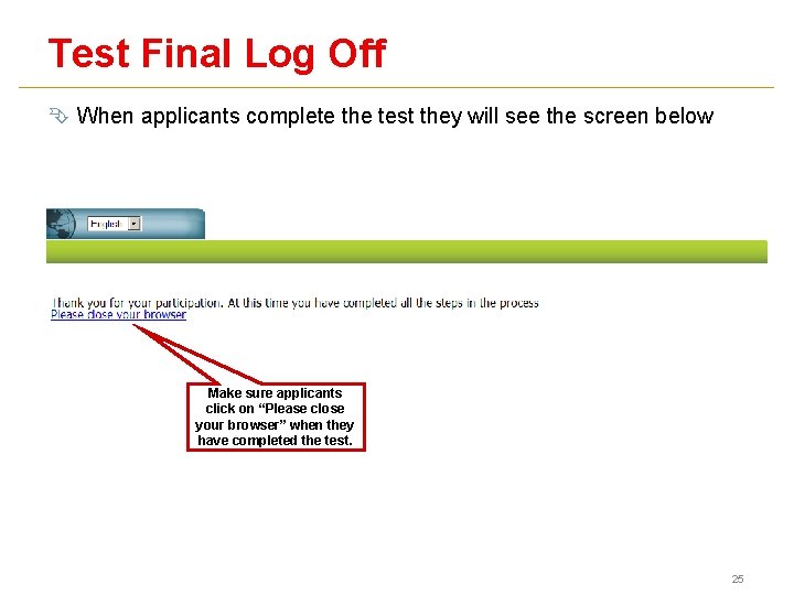 Test Final Log Off Ê When applicants complete the test they will see the