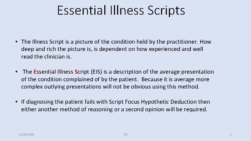Essential Illness Scripts • The Illness Script is a picture of the condition held