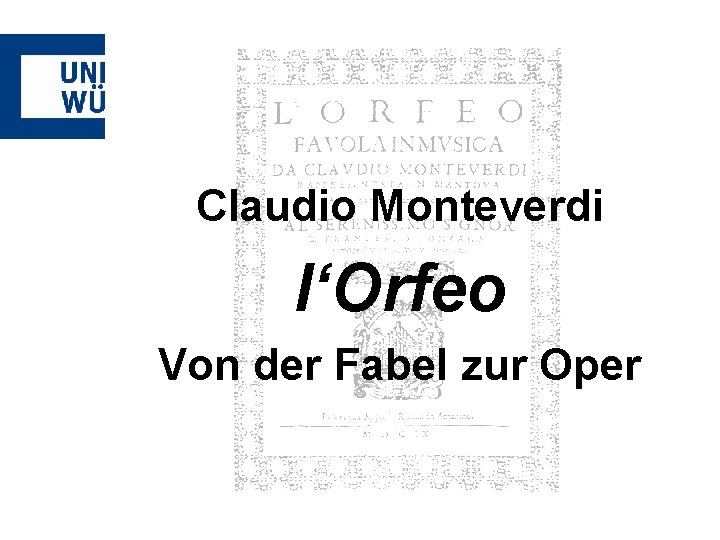 Claudio Monteverdi l‘Orfeo Von der Fabel zur Oper 