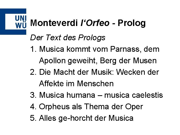 Monteverdi l‘Orfeo - Prolog Der Text des Prologs 1. Musica kommt vom Parnass, dem