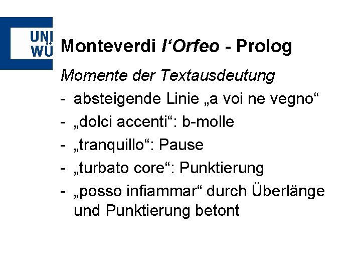 Monteverdi l‘Orfeo - Prolog Momente der Textausdeutung - absteigende Linie „a voi ne vegno“