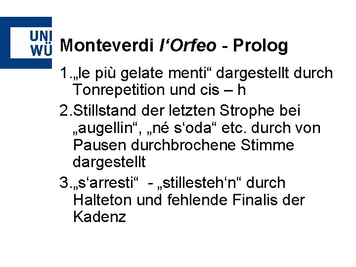 Monteverdi l‘Orfeo - Prolog 1. „le più gelate menti“ dargestellt durch Tonrepetition und cis