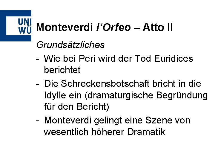 Monteverdi l‘Orfeo – Atto II Grundsätzliches - Wie bei Peri wird der Tod Euridices