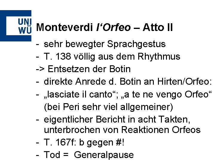 Monteverdi l‘Orfeo – Atto II - sehr bewegter Sprachgestus - T. 138 völlig aus