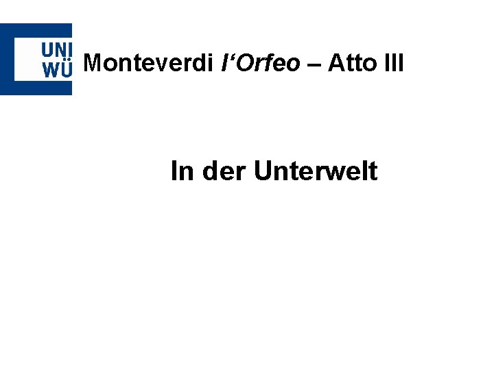 Monteverdi l‘Orfeo – Atto III In der Unterwelt 