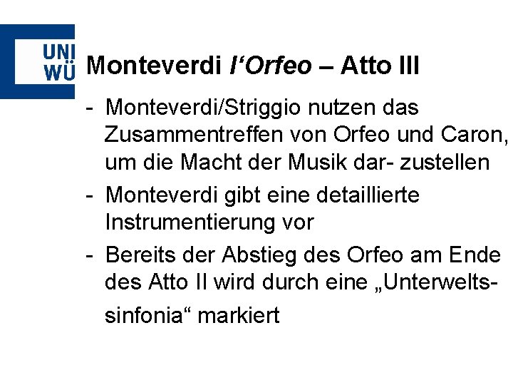 Monteverdi l‘Orfeo – Atto III - Monteverdi/Striggio nutzen das Zusammentreffen von Orfeo und Caron,