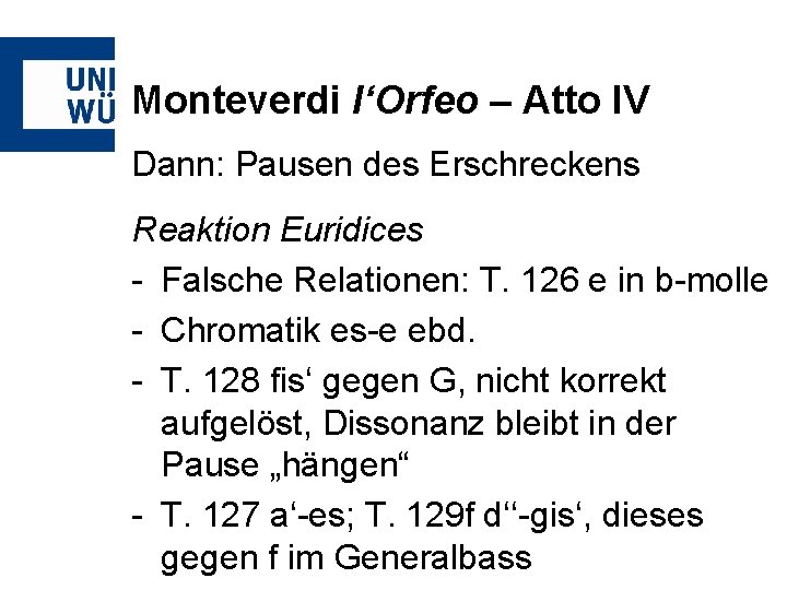 Monteverdi l‘Orfeo – Atto IV Dann: Pausen des Erschreckens Reaktion Euridices - Falsche Relationen: