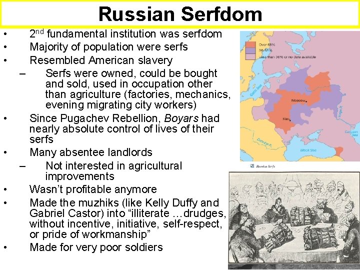 Russian Serfdom • • 2 nd fundamental institution was serfdom Majority of population were