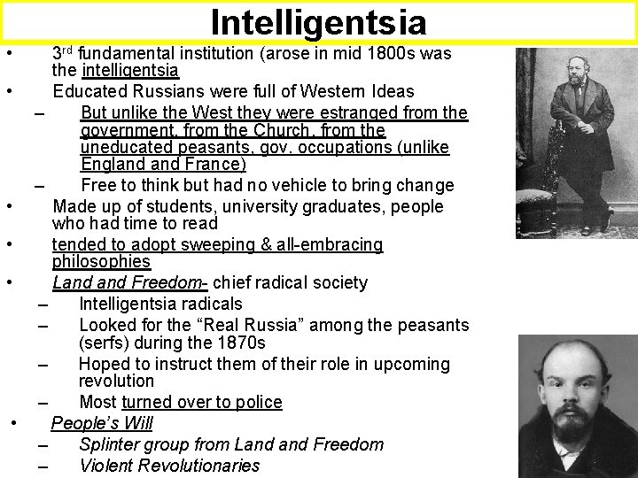 Intelligentsia • 3 rd fundamental institution (arose in mid 1800 s was the intelligentsia
