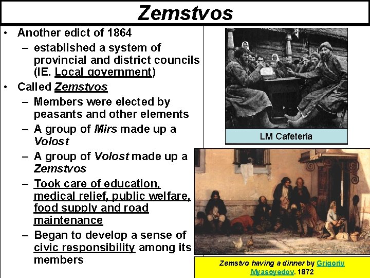 Zemstvos • Another edict of 1864 – established a system of provincial and district