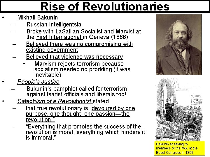 Rise of Revolutionaries • • • Mikhail Bakunin – Russian Intelligentsia – Broke with