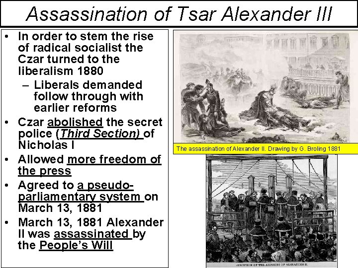 Assassination of Tsar Alexander III • In order to stem the rise of radical