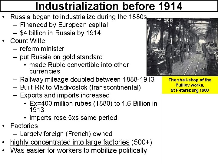 Industrialization before 1914 • Russia began to industrialize during the 1880 s – Financed