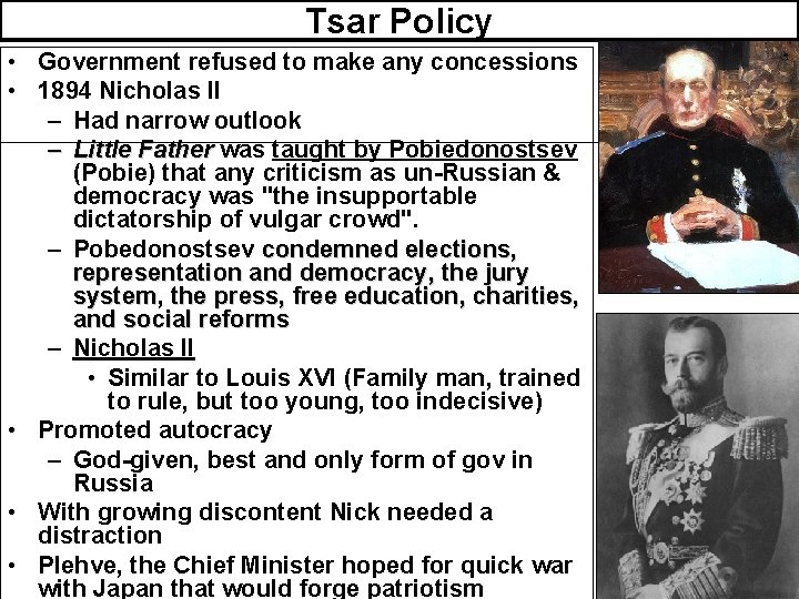 Tsar Policy • Government refused to make any concessions • 1894 Nicholas II –