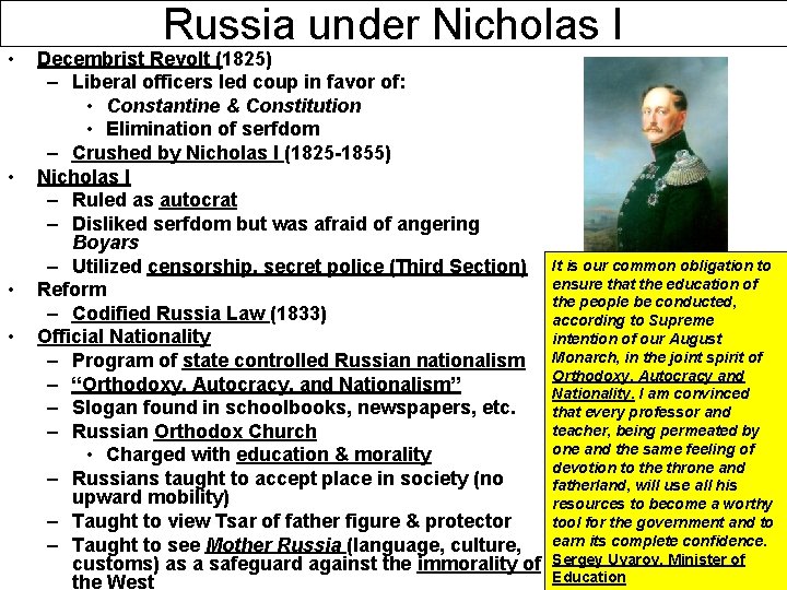  • • Russia under Nicholas I Decembrist Revolt (1825) – Liberal officers led