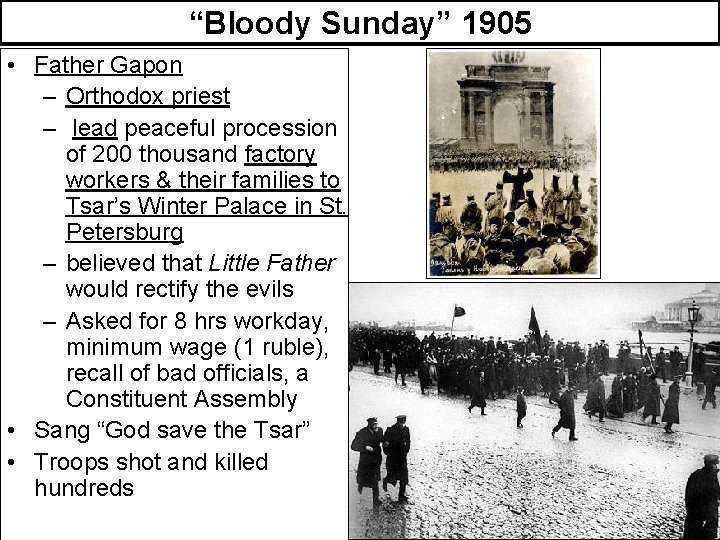 “Bloody Sunday” 1905 • Father Gapon – Orthodox priest – lead peaceful procession of