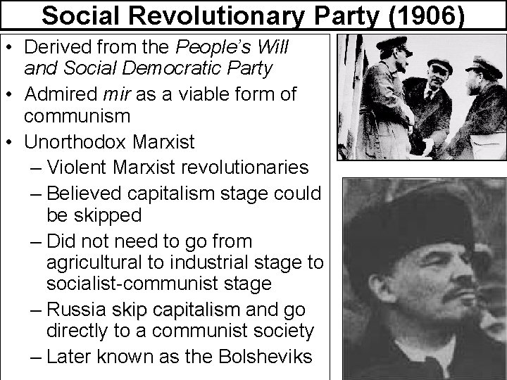 Social Revolutionary Party (1906) • Derived from the People’s Will and Social Democratic Party