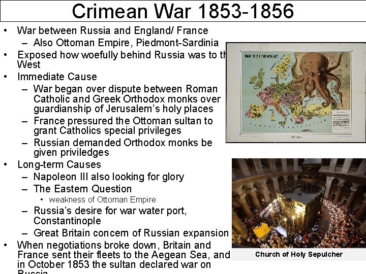 Crimean War 1853 -1856 • War between Russia and England/ France – Also Ottoman