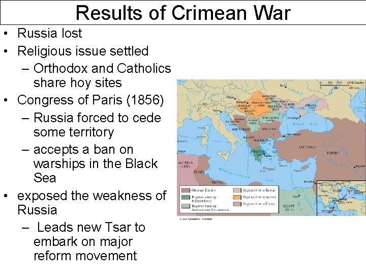 Results of Crimean War • Russia lost • Religious issue settled – Orthodox and