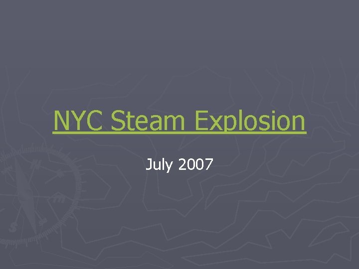 NYC Steam Explosion July 2007 NYC Steam Explosion July 2007