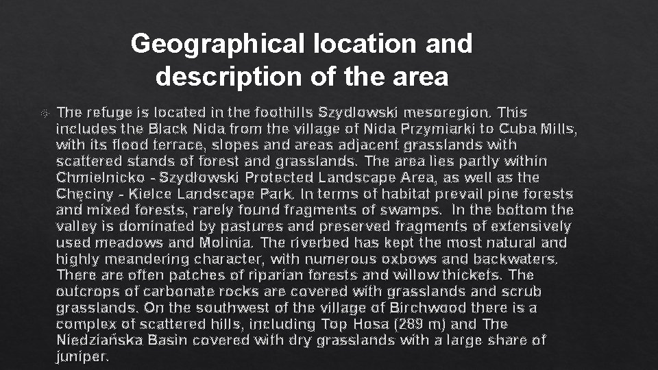 Geographical location and description of the area The refuge is located in the foothills