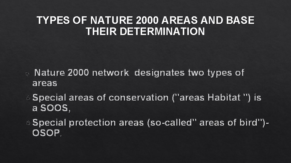 TYPES OF NATURE 2000 AREAS AND BASE THEIR DETERMINATION Nature 2000 network designates two