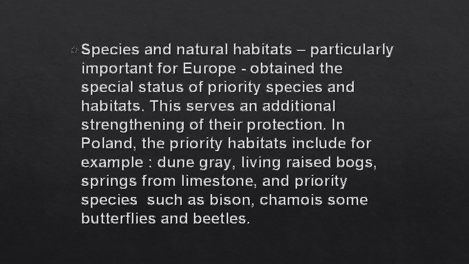  Species and natural habitats – particularly important for Europe - obtained the special