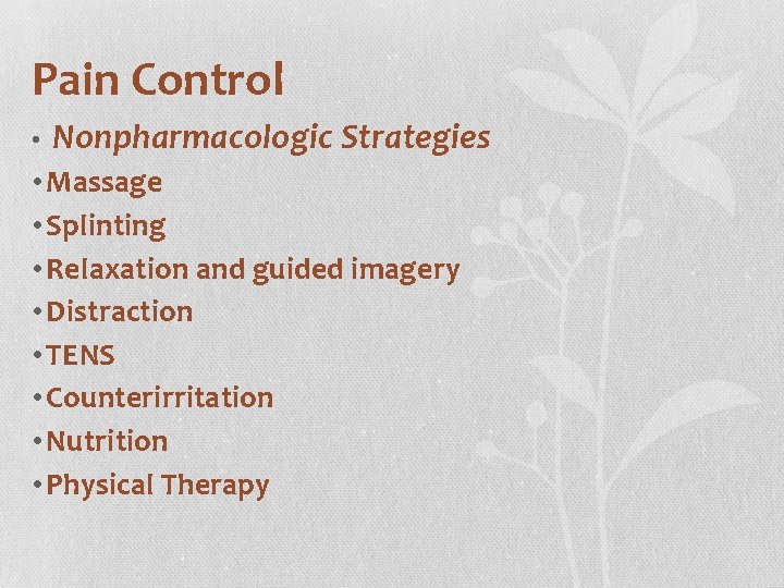 Pain Control • Nonpharmacologic Strategies • Massage • Splinting • Relaxation and guided imagery